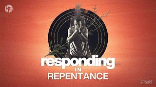 Responding in Repentance | Part 7 | Pastor Mark Robinson | 9am