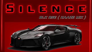 SILENCE - BLK RSE ( KAAZE MIX ) [ SOUNDTRACK A8 ] [ ELECTRÓNICA ]
