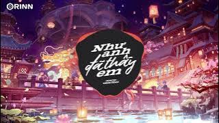 Như Anh Đã Thấy Em (Orinn Remix) - PHUCXP | Nhạc Trẻ Remix Hot Tik Tok Gây Nghiện 2022