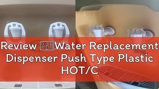 Review Water Replacement Dispenser Push Type Plastic Hotcold Heavy Duty