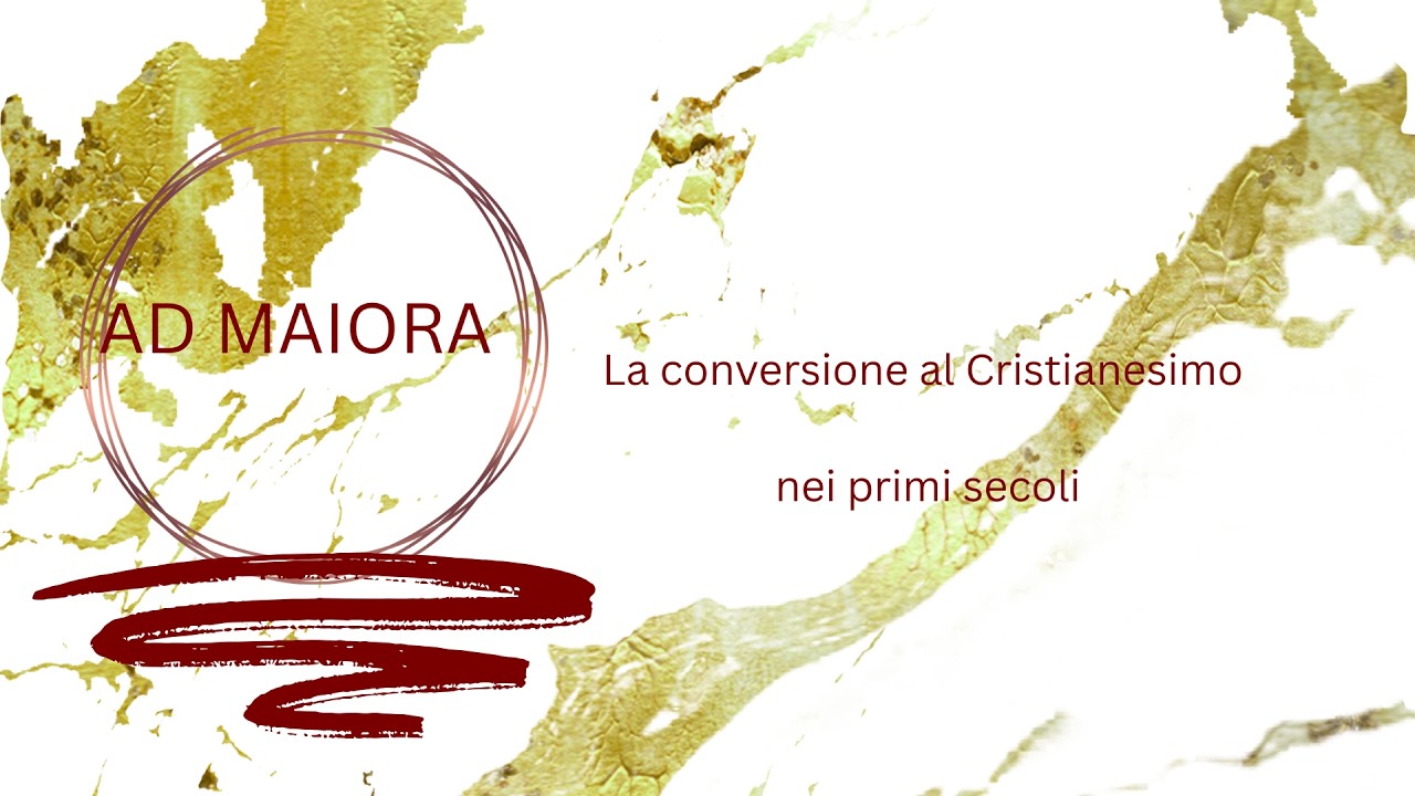 La Conversione al Cristianesimo nei primi secoli