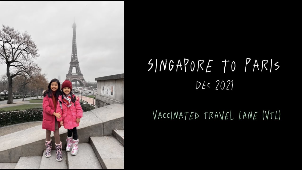 Singapore to Paris/ France (VTL 2021) Paris Vlog YouTube