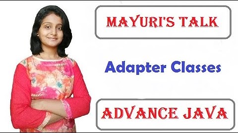 Adapter Class | Advance Java Tutorials | Mayuri