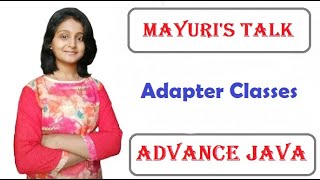 Adapter Class | Advance Java Tutorials | Mayuri's Talk | Mayuri Mali | Profile
