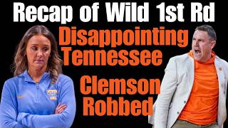 Reviewing WCB Tournament 1st Rd - Tennessee's problems - Clemson robbed - The best games coming