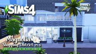 The Sims 4 | Magnolia Shopping District Build Part 6 | Bridal Shop - Simply Nisey YT Speedbuild