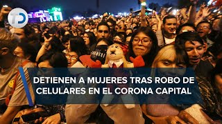 Corona Capital Por Robo De Celulares, Detienen A 9 Personas, Entre Ellas Una Menor De Edad