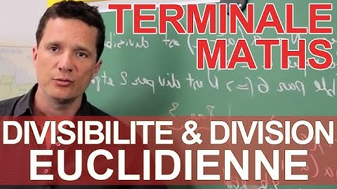 Divisibilité et division euclidienne - Le rappel de cours - MATHS - TS Spé Maths - Les Bons Profs