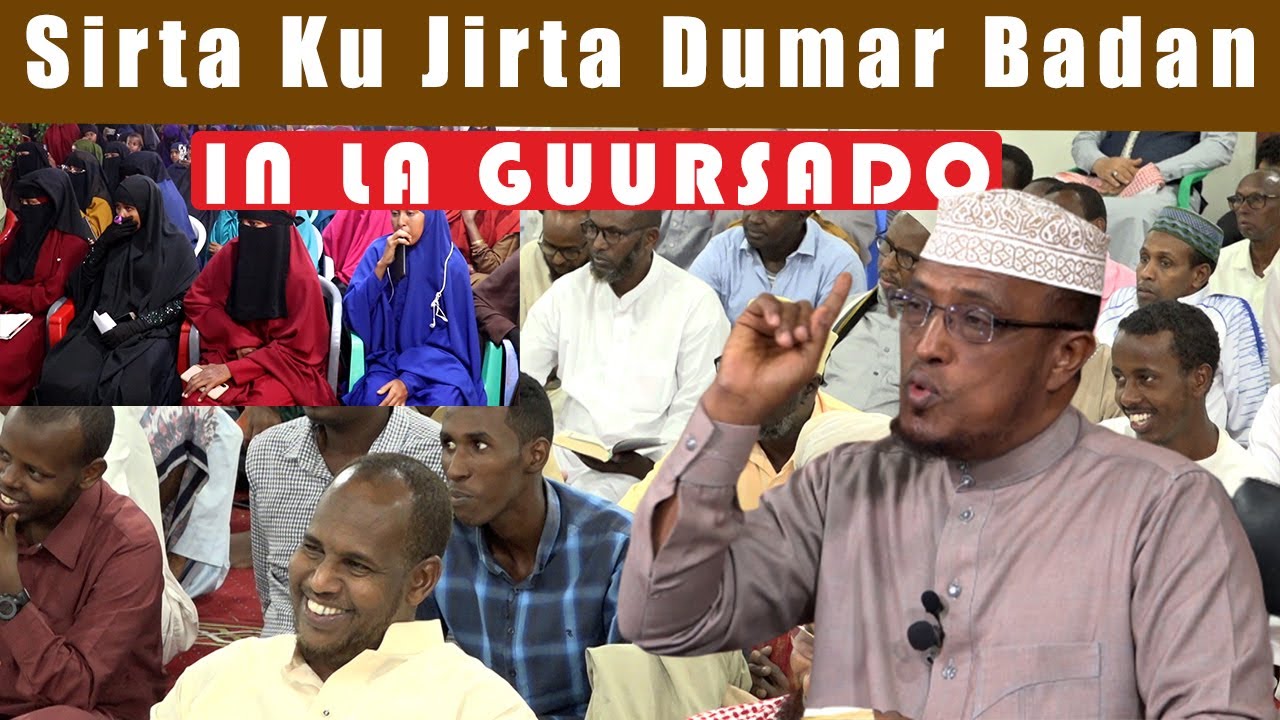 Sirta Ku Jirta In La Guursado Dumar Badan || Sheekh Dirir