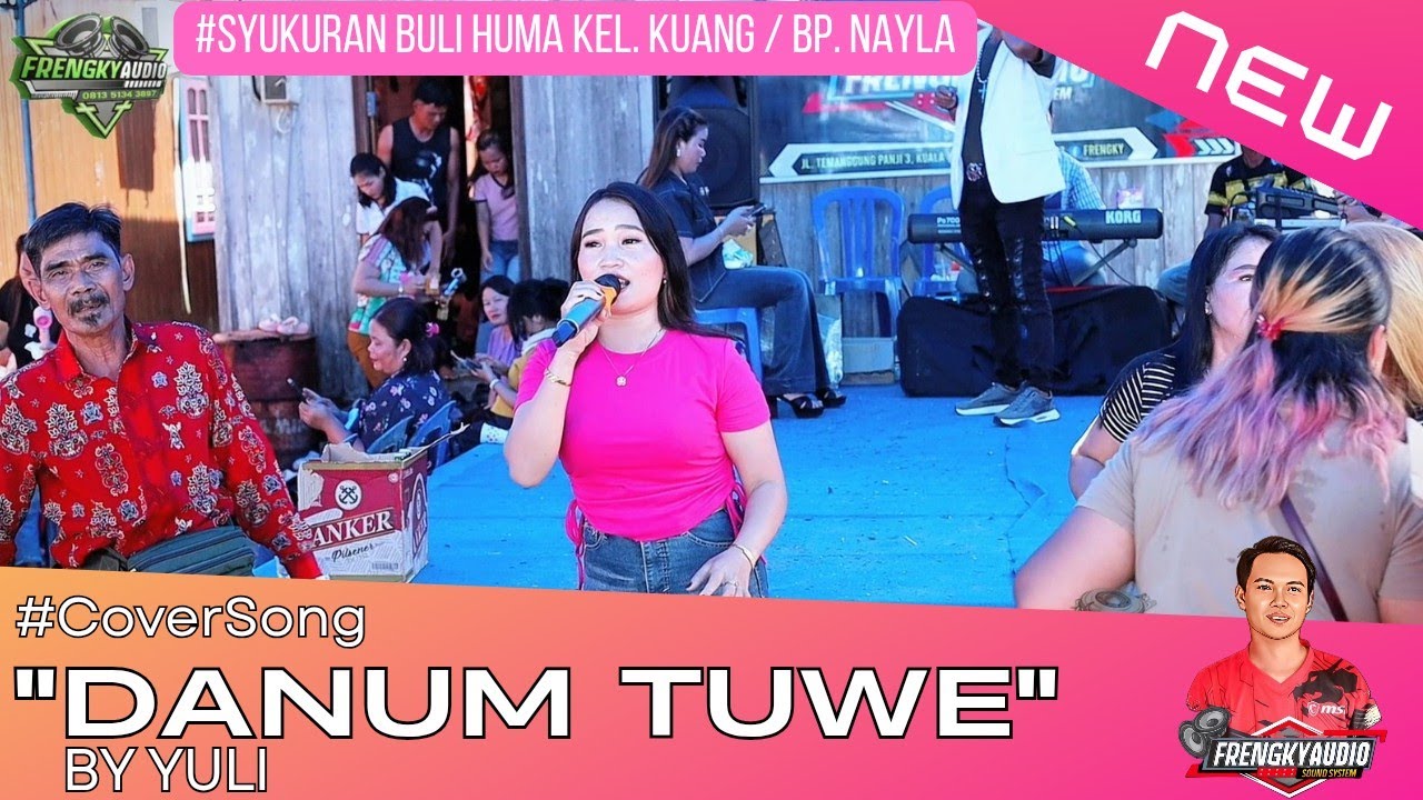 DANUM TUWE - BY YULI - LIVE MUSIK - #COVERSONG - TEMANGGUNG PANJI, KUALA KURUN 