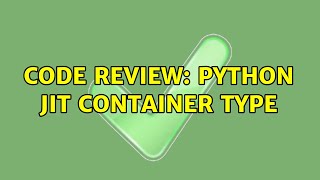 Code Review: Python JIT container type