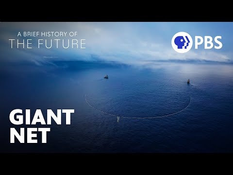 Cleaning Up the Great Pacific Garbage Patch (With A Gigantic Net) | A Brief History of the Future