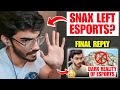 Snax Final Reply On Leaving Esports &amp; Misunderstanding