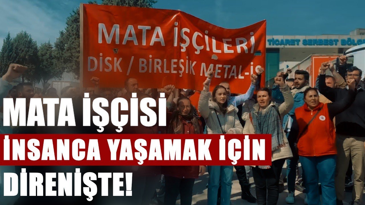 MATA İşçisi İnsanca Yaşamak İçin Direnişte