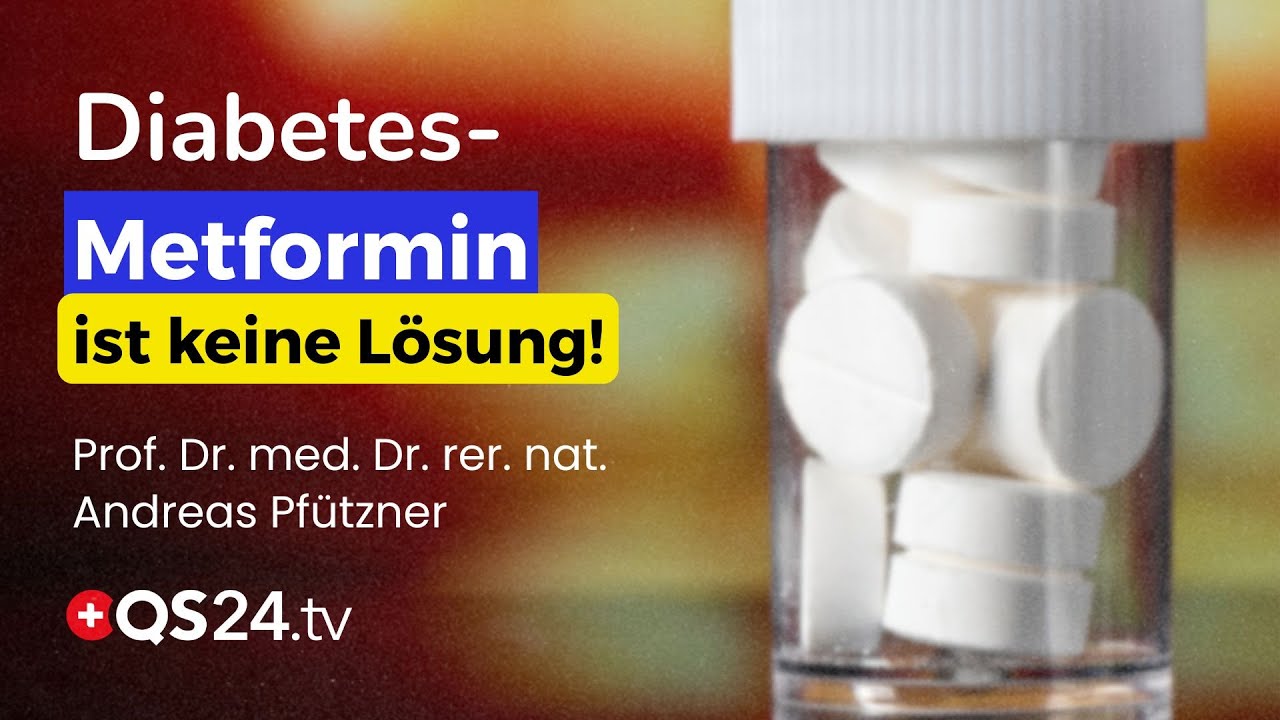 Metformin: Nichts anderes als Blutzucker-Kosmetik? | QS24 Wissenschafts-Gremium