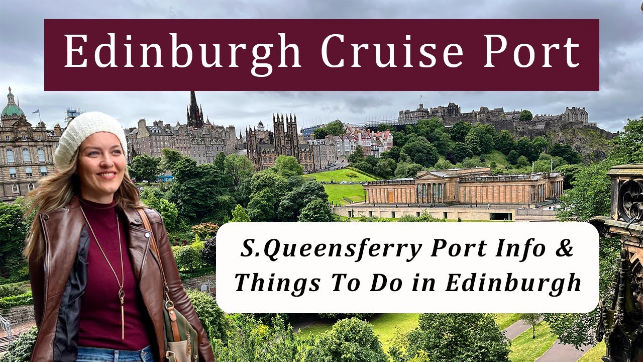 Круизный порт Эдинбург-Шотландия | Информация о порте S. Queensferry и достопримечательности Эдин...