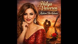 Hülya Varveren Aşıkım Bir Kuluna Ülyavarveren