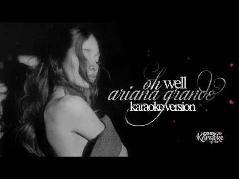 Ariana Grande | oh well | Karaoke Instrumental