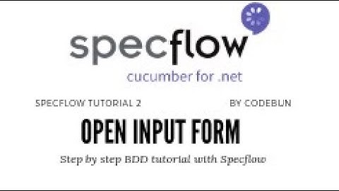 BDD With Specflow Tutorial 2 Open a simple input form