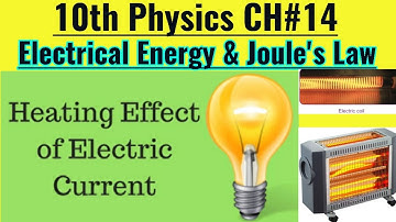 10th Class Physics, Ch 14, Electrical Energy & Joule