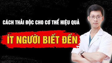 Cách Thải Độc Cho Cơ Thể Hiệu Quả Ít Người Biết Đến | Bác sĩ Bình Sản Phụ khoa