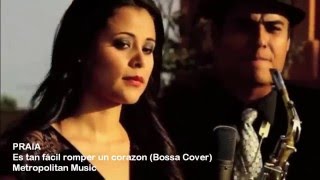 Es tan fácil romper un corazón ( Praia Acoustic Fusion)