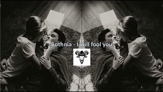 Bothnia - I Will Fool You // Lyrics