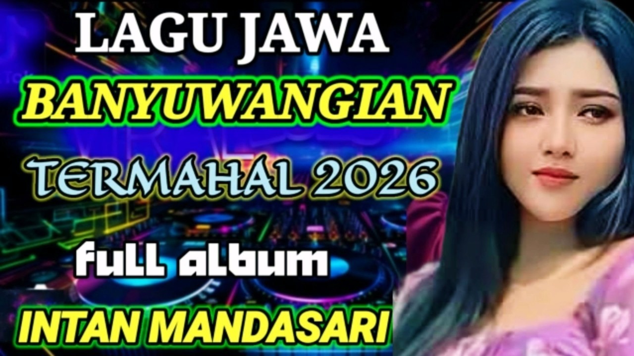 LAGU JAWA BANYUWANGIAN VIRAL 2026 PALING SEDIHH BIKIN CANDU TERMAHAL DI YOUTUBE