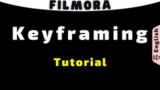 Filmora Keyframing Tutorial for animating a Text, Image or Video