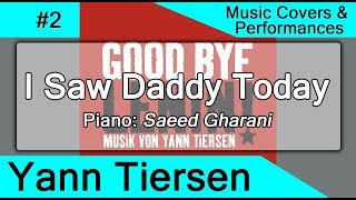 Yann Tiersen - I Saw Daddy Today ( Performed by Saeed Gharani ) - 5/23/2016