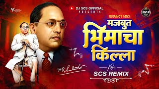 Bhimacha Killa bouncy Mix  Dj Scs Remix  Bhimjayanti Special Dj Song    