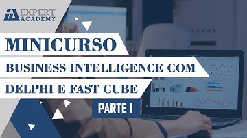 Minicurso: Business Intelligence com Delphi e FastCube - Parte 1