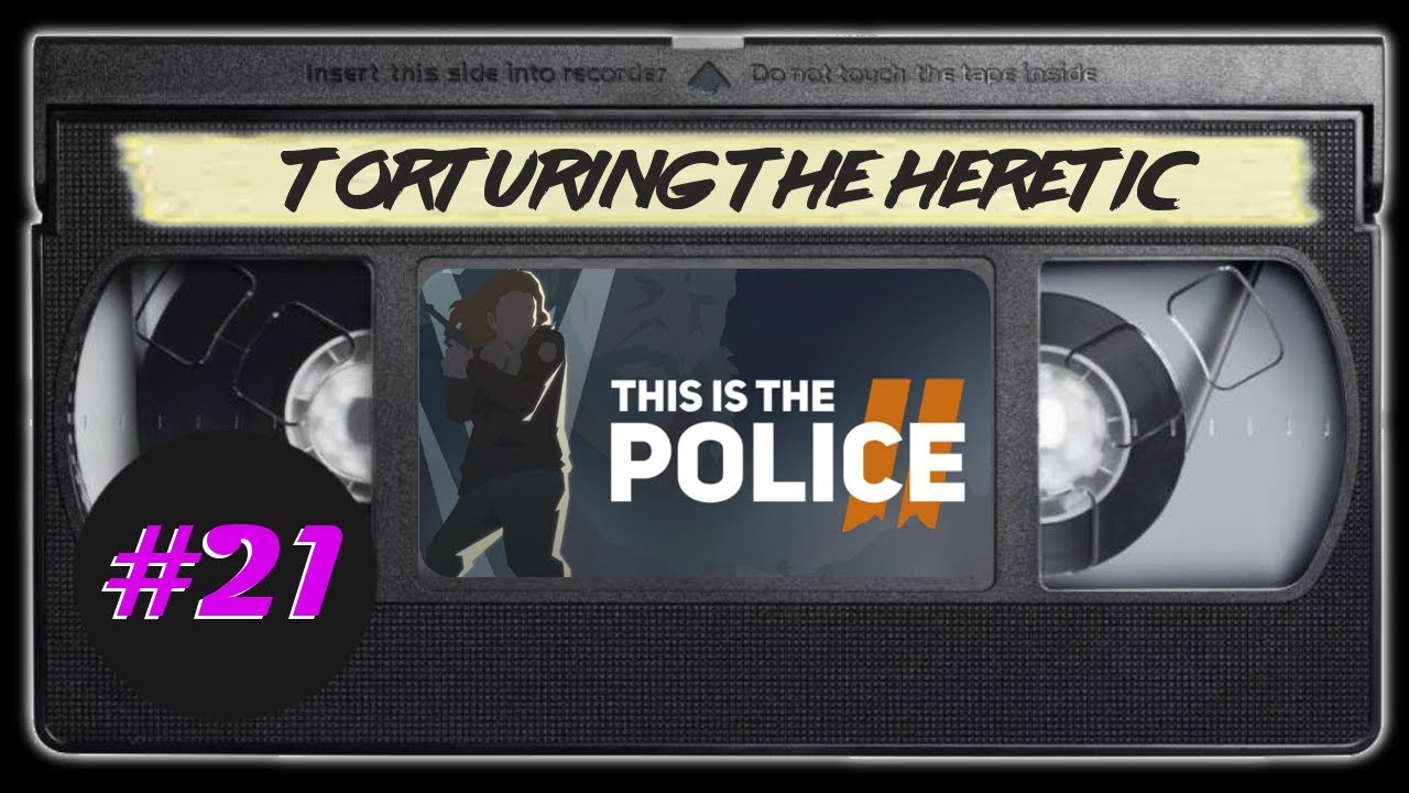 Torturing the Heretic - Let's Play This Is the Police 2 Ep 21