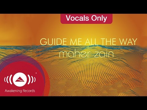 Maher Zain - Guide Me All The Way | Vocals Only (Lyrics)