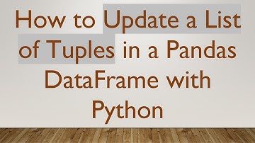How to Update a List of Tuples in a Pandas DataFrame with Python