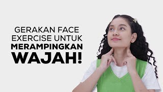 Wajah Ramping dan Tirus Dengan Melakukan Face Yoga! | Face Exercise