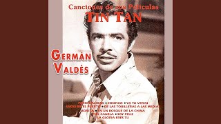 Contigo - Germán Valdés "Tin Tan"