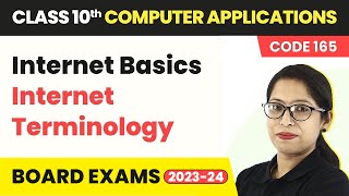 Internet Terminology - Internet Basics | Class 10 Computer Applications Chapter 1 (Code 165) 2022-23