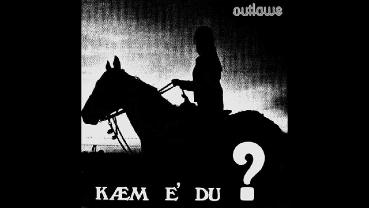 Outlaws: Kæm e' du?/ Bingo.