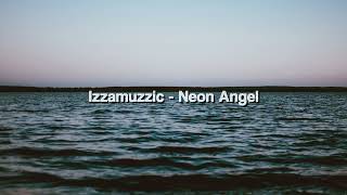 Izzamuzzic - Neon Angel