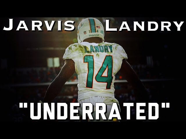 Jarvis Landry: Dolphins most underrated player - The Phinsider