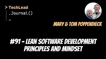 #91 - Lean Software Development Principles and Mindset - Mary & Tom Poppendieck