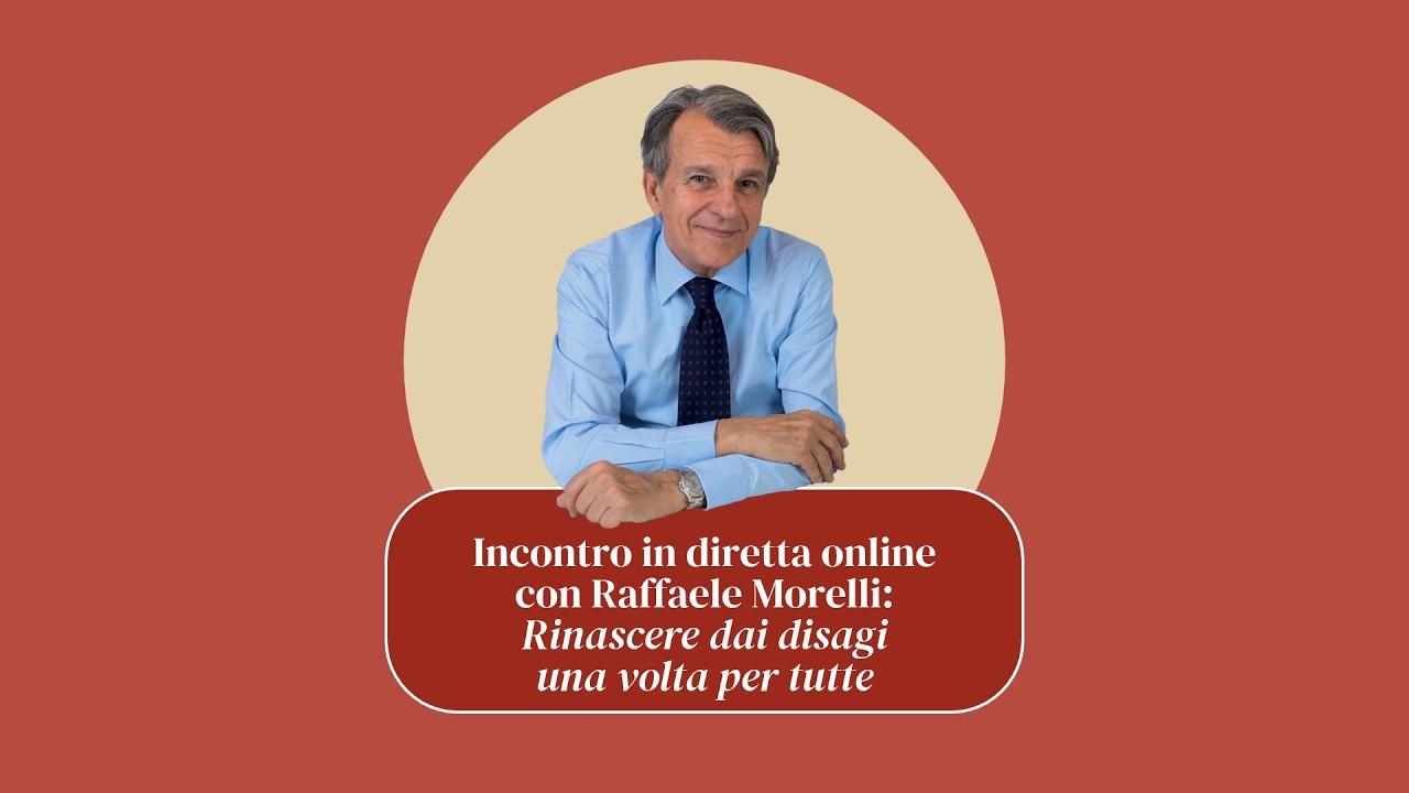 Incontro in diretta online con Raffaele Morelli: “Rinascere dai disagi una volta per tutte”