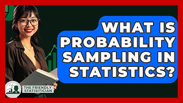 What Is Probability Sampling In Statistics? - The Friendly Statistician