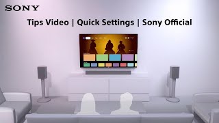 Tips Video | Quick Settings | Sony Official