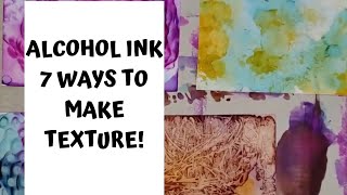 ALCOHOL INK : 7 ways to create texture