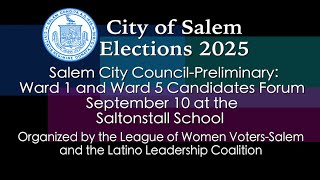 Salem Election 2025: City Council Wards 1 + 5 Preliminary Candidate Forum 9/10/2025-English Version
