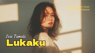 Lukaku  Evie Tamala  Slow Rock Version cover 