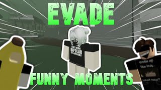 EVADE IS SO AMUSING!!︱EVADE FUNNY MOMENTS