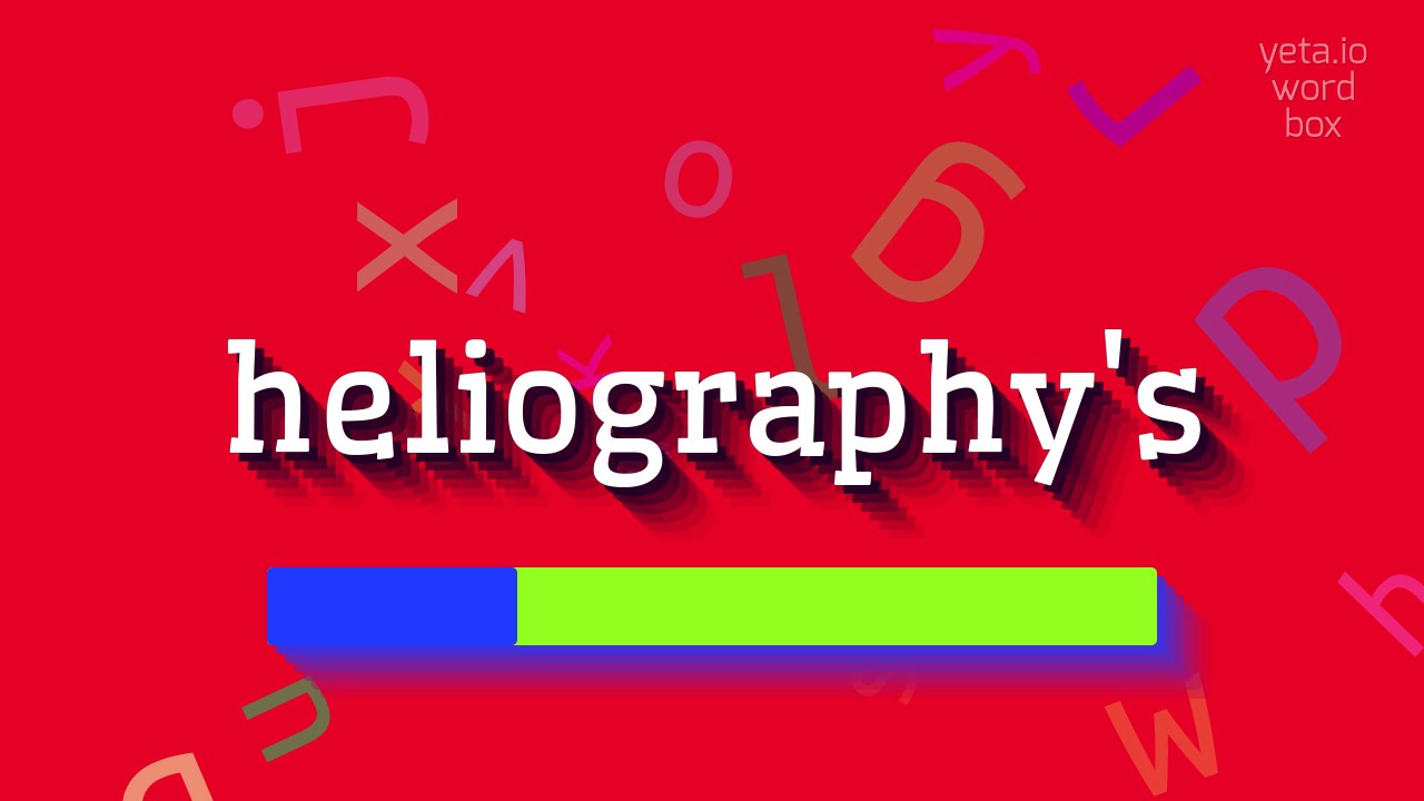 How to say "heliography's"! (High Quality Voices)